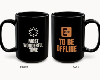 Most Wonderful Time To Be Offline Mug | Funny Christmas Coffee Mug 15oz