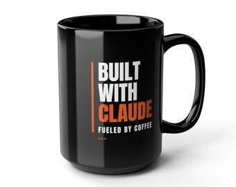 Built With Claude | Fueled By Coffee Mug (Black 15oz)