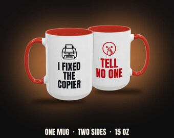 I Fixed the Copier Tell No One Mug | Funny Teacher Coffee Mug, Colored Handle 15oz