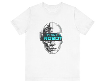 I'm Not A Robot T-Shirt — Half Human Face AI Art