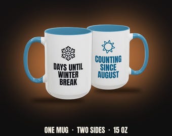 Days Until Winter Break Counting Since August Mug | Funny Teacher Christmas Coffee Mug, Colored Handle 15oz