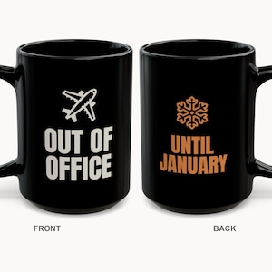 Out of Office Until January Mug | Funny Christmas Holiday Coffee Mug 15oz image 1