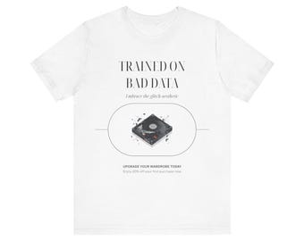 Trained On Bad Data T-Shirt - Funny AI Humor Glitch Tech Tee