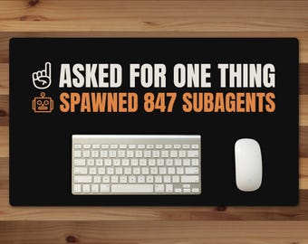 Asked For One Thing Spawned 847 Subagents Desk Mat, 24x14 AI Developer Gift, Funny Coding Desk Pad, Black Office Desk Mat
