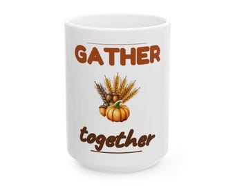 Gather Together Mug | Autumn Coffee Mug 15oz White
