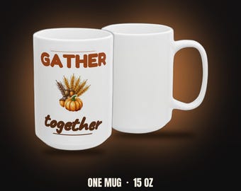 Gather Together Mug | Autumn Coffee Mug 15oz White