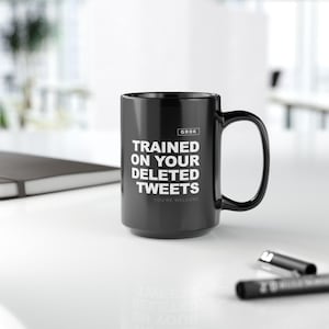 Grok AI Trained on Your Deleted Tweets Funny Coffee Mug image 8