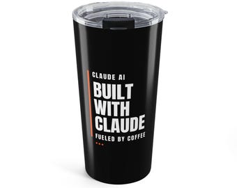 Built With Claude Tumbler 20oz | Angetrieben von Kaffee | Lustiges Geschenk für KI-Entwickler, isolierter Reisebecher