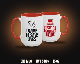 I Came to Save Lives First 14 Required Fields Mug | Funny Nurse Coffee Mug, Colored Handle 15oz