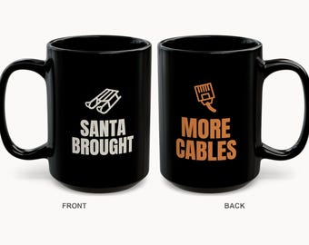 Santa Brought More Cables Mug | Funny Tech Christmas Coffee Mug 15oz
