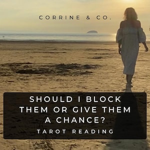 Peut inclure: Un graphique numérique avec le texte CORRINE & CO. en haut et SHOULD I BLOCK THEM OR GIVE THEM A CHANCE? TAROT READING dans un encadré noir en bas. L'arrière-plan montre une personne en robe à épaules dénudées marchant sur une plage.