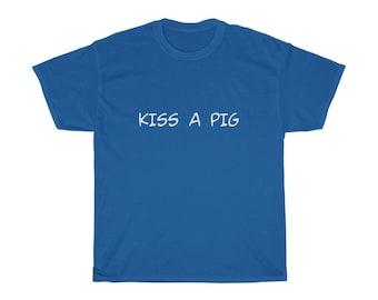 Kiss A Pig Unisex Heavy Cotton Tee Shirt, farm shirt