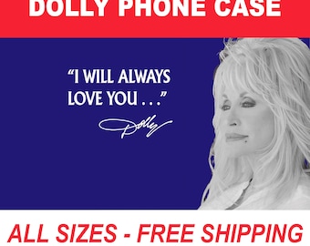 Dolly Parton Phone Case, Dolly Parton Gift, Country Music Case, Dolly Fan Gift, Country Girl Gift, iPhone Samsung Phone Cover