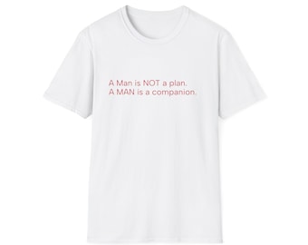 A man is not a plan  Softstyle T-Shirt