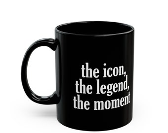 The icon, the legend, the moment Black 11 oz. coffee mug - coffee, tea, cocoa