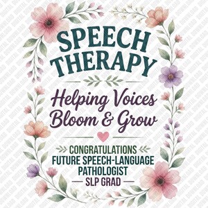 以下が含まれることがあります： ピンク、紫、白の花のリースが描かれたデジタルグラフィック。中央には「SPEECH THERAPY Helping Voices Bloom & Grow CONGRATULATIONS FUTURE SPEECH-LANGUAGE PATHOLOGIST SLP GRAD」という文字と小さなピンクのハートのアイコンが配置されています。