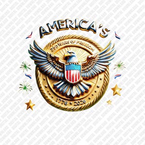 May include: A gold-colored emblem with the text "AMERICA'S" at the top and "250 YEARS OF FREEDOM" in a circle. The emblem features a detailed eagle with outstretched wings, holding a shield with the American flag design. The years "1776-2026" are at the bottom.