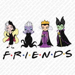 May include: Digital graphic featuring four cartoon villains: Cruella, Ursula, Evil Queen, and Maleficent. The word "FRIENDS" is written below in a colorful font, with each letter in a different color.