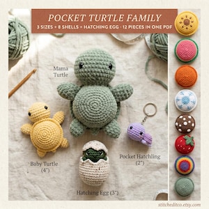 May include: A collection of crocheted turtle family members, including a Mama Turtle, Baby Turtle (4 inches), and a Pocket Hatchling (2 inches). Also shown is a hatching egg (3 inches) and eight colorful turtle shells. The text "Pocket Turtle Family" is at the top.