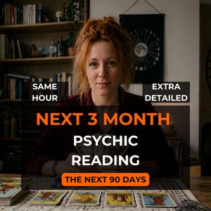 May include: A woman with red hair sits at a table with tarot cards, with text that reads "NEXT 3 MONTH PSYCHIC READING" and "THE NEXT 90 DAYS". The image also includes the words "SAME HOUR" and "EXTRA DETAILED".
