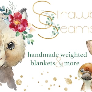 May include: Watercolor illustration of a wombat, a platypus, and a kangaroo wearing floral crowns. The text "Strawberry Seams" and "handmade weighted blankets & more" is written in green text. The background is white with gold glitter.