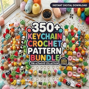 May include: A collection of colorful crochet keychains, including animals, food items, and plants, arranged around a central graphic. The graphic reads "350+ Keychain Crochet Pattern Bundle" with the text "Instant Digital Download".