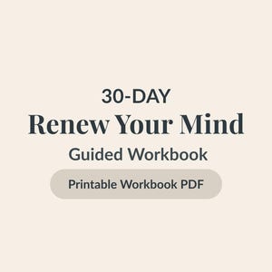 May include: A digital product image with text that reads "30-DAY Renew Your Mind Guided Workbook Printable Workbook PDF" on a cream-coloured background. The text is in a dark, elegant font, with the title in a larger size.