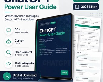 May include: A digital guide titled "ChatGPT Power User Guide" with a tablet displaying the cover. The guide highlights advanced techniques, custom GPTs, and workflows. Includes a 45-page PDF and the 2026 edition. Features include 50+ power prompts, custom GPTs, and deep research.