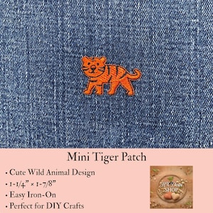 May include: An embroidered orange tiger patch with black stripes, positioned on a blue denim fabric. The text reads Mini Tiger Patch, Cute Wild Animal Design, 1-1/4 inches by 1-7/8 inches, Easy Iron-On, and Perfect for DIY Crafts.