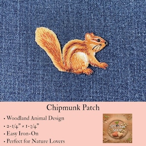May include: An embroidered chipmunk patch featuring shades of orange, brown, and white thread. The patch depicts a chipmunk in profile with a bushy tail, small ears, and dark whiskers. It measures 2-1/4 inches by 1-3/4 inches and is iron-on.