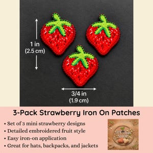 May include: A set of three red and green strawberry embroidered iron-on patches. Each patch measures 1 inch in height and 0.75 inches in width. The strawberry designs feature detailed red stitching for the fruit body and bright green thread for the leaves.