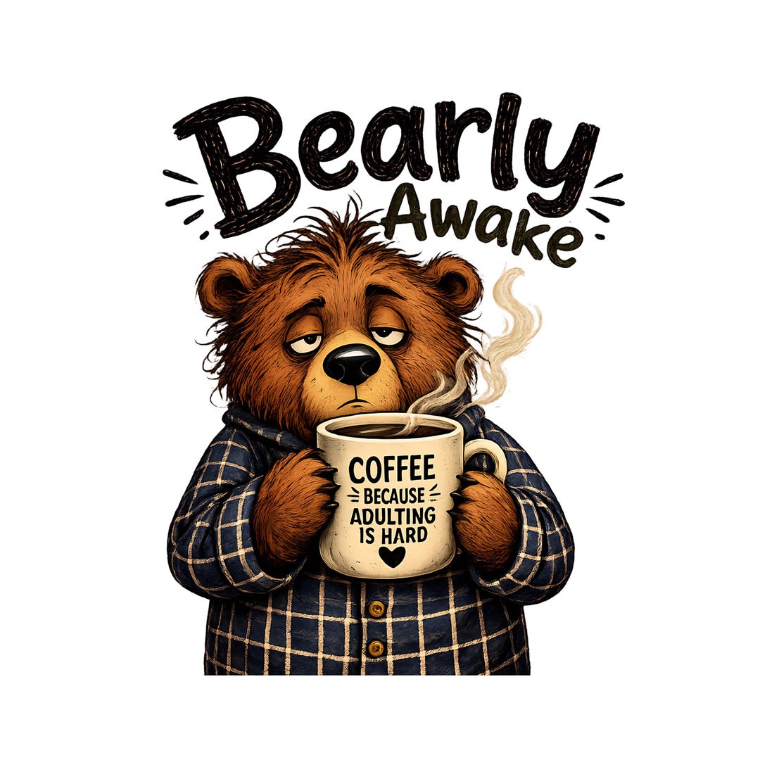 Bearly Awake Scene No.1 PNG, Funny Sleepy Bear Coffee Png, Transparent ...