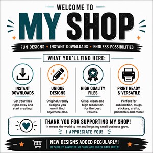 May include: A white informational graphic with dark teal and orange text and icons. It features the headings Welcome to My Shop, What You'll Find Here, and Thank You for Supporting My Shop. Icons include a download arrow, pencil, badge, and printer.