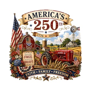 May include: A patriotic graphic illustration featuring a red tractor, a barn, and American flags. Text reads: AMERICA'S 250TH, 1776 2026, Land of the FREE because of the BRAVE, and FAITH FAMILY FREEDOM. The design includes wheat, flowers, and a windmill.