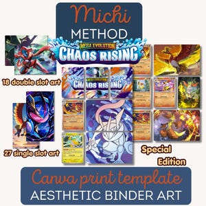 May include: A digital Canva print template for binder art titled Michi Method Mega Evolution Chaos Rising. The display features 18 double slot art and 27 single slot art options, showcasing various colorful character illustrations and trading cards.