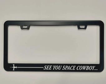 Swordfish See You Space Cowboy Stainless Steel License Plate Frame