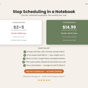 May include: A digital spreadsheet product advertisement titled Stop Scheduling in a Notebook. It compares scheduling apps costing $2-5 per employee monthly against this $14.99 one-time purchase spreadsheet. Features include 8 tabs, 460+ formulas, and compatibility with Excel, Google Sheets, and Apple Numbers.