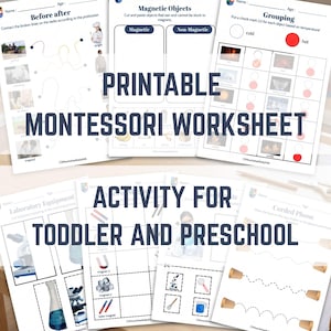 May include: A collection of printable Montessori worksheets for toddlers and preschoolers. The worksheets include activities on magnetic objects, grouping, and before and after concepts. The text on the worksheets reads "Printable Montessori Worksheet" and "Activity for Toddler and Preschool".