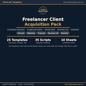 May include: A dark blue graphic with the text "Freelancer Client Acquisition Pack." It includes templates, scripts, and sheets for freelancers. The text includes "25 Templates," "35 Scripts," and "10 Sheets." The website pitchcrafttemplates.etsy.com is also displayed.