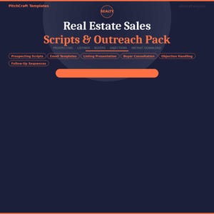 May include: A dark blue graphic with the text "Real Estate Sales Scripts & Outreach Pack." The text is in white and orange. The graphic includes the words "Prospecting Scripts," "Email Templates," "Listing Presentation," and "Buyer Consultation."