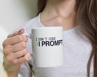 I Don't Code I Prompt Mug | Funny AI Ceramic Coffee Cup (11oz)
