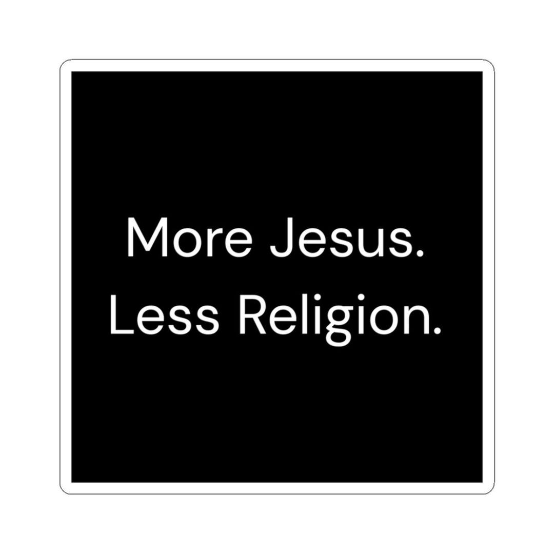Less Religious More Jesus Less Religion Sticker | Kiss-cut Sticker - Etsy