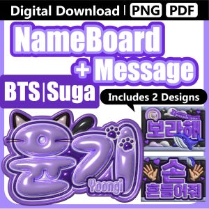 May include: A digital download graphic in shades of purple, featuring the text "NameBoard + Message" and "BTS | Suga." The design includes two additional graphics with Korean text and a whale illustration. The words "Includes 2 Designs" are also present.