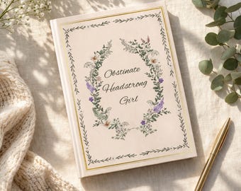 Obstinate Headstrong Girl Journal, Pride and Prejudice, Hardcover Notebook, Vintage Floral Journal