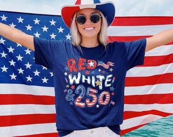 250th Anniversary Shirt, Red White and 250 Shirt, Patriotic 4th of July Gift, USA America Flag Tee, 250 Years Of America Tee