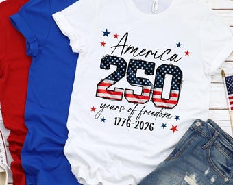 USA 250th Anniversary Shirt, 4th July Tee, USA 250th Anniversary Independence Day Shirts, 4th July 250th Year Shirts, 4th July Family Shirts