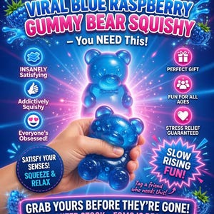 May include: A vibrant advertisement for a blue raspberry gummy bear squishy toy. The image features a translucent blue gummy bear in the shape of a bear, with the text "VIRAL BLUE RASPBERRY GUMMY BEAR SQUISHY" and other promotional text.