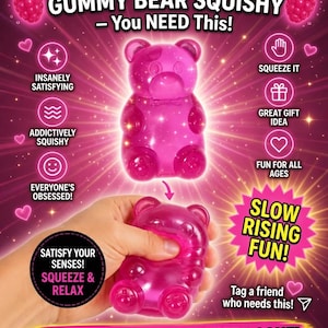 May include: A pink gummy bear squishy toy with the text "Viral Pink Burst Gummy Bear Squishy - You NEED This!" The image also includes text that says "Insanely Satisfying", "Addictively Squishy", and "Slow Rising Fun!"