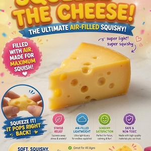 May include: A yellow, air-filled, squishy cheese wedge toy with holes. The promotional graphic features the text SQUEEZE THE CHEESE! THE ULTIMATE AIR-FILLED SQUISHY! along with icons for stress relief, lightweight design, sensory satisfaction, and safety.