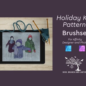 May include: A tablet displays a drawing of three figures in winter attire. The image is surrounded by knitting needles, yarn, and the text "Holiday Knit Patterns Brushset" with the logo for Bird, Branch and Lantern.